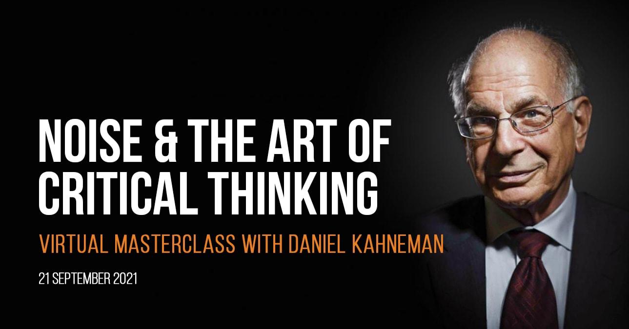 Nobel Laureate, Daniel Kahneman: His Latest Findings on Noise and Flaws  in Human Judgement — 3 Takeaways