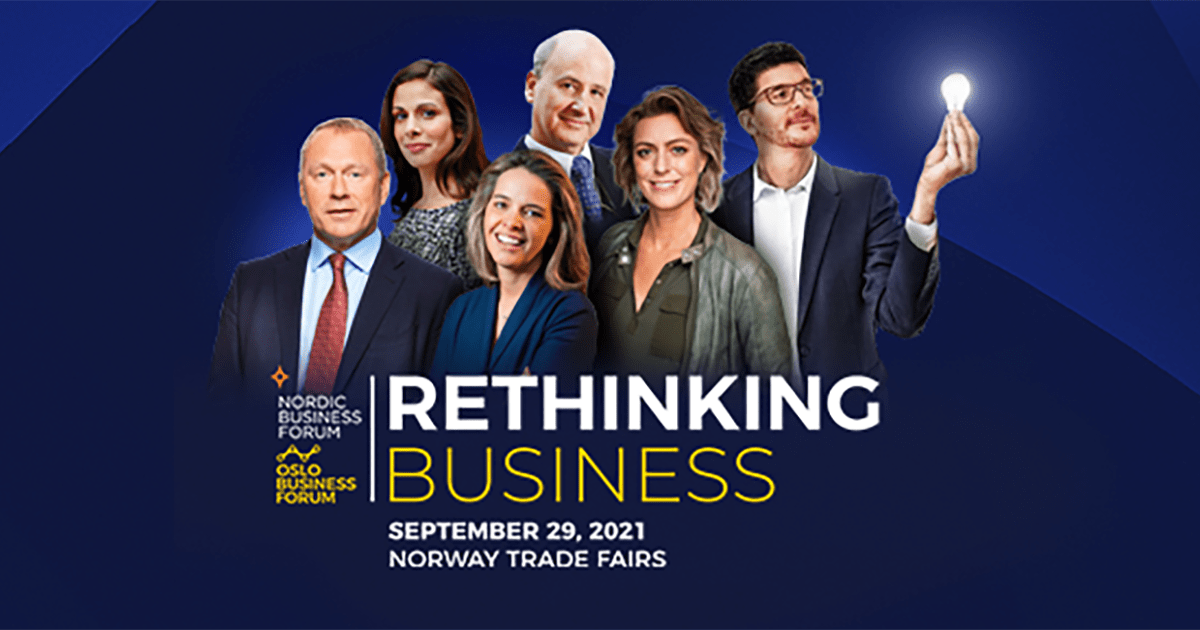 Oslo Business Forum 2021 Rethinking Business Nordic Business Forum